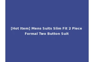 [Hot Item] Mens Suits Slim Fit 2 Piece Formal Two Button Suit