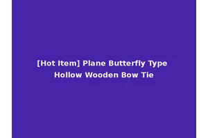 [Hot Item] Plane Butterfly Type Hollow Wooden Bow Tie