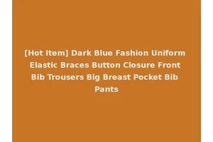[Hot Item] Dark Blue Fashion Uniform Elastic Braces Button Closure Front Bib Trousers Big Breast Pocket Bib Pants
