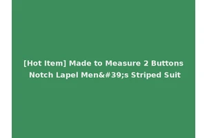[Hot Item] Made to Measure 2 Buttons Notch Lapel Men's Striped Suit