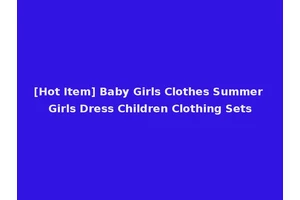 [Hot Item] Baby Girls Clothes Summer Girls Dress Children Clothing Sets
