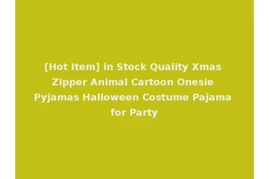 [Hot Item] in Stock Quality Xmas Zipper Animal Cartoon Onesie Pyjamas Halloween Costume Pajama for Party