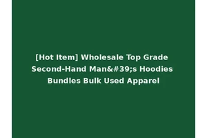 [Hot Item] Wholesale Top Grade Second-Hand Man's Hoodies Bundles Bulk Used Apparel