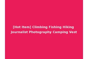 [Hot Item] Climbing Fishing Hiking Journalist Photography Camping Vest