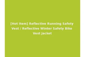 [Hot Item] Reflective Running Safety Vest / Reflective Winter Safety Bike Vest Jacket