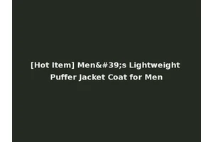 [Hot Item] Men's Lightweight Puffer Jacket Coat for Men