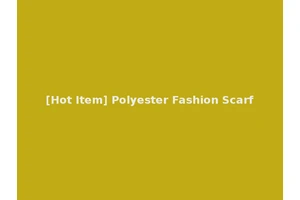 [Hot Item] Polyester Fashion Scarf