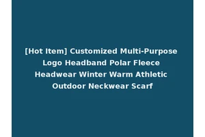 [Hot Item] Customized Multi-Purpose Logo Headband Polar Fleece Headwear Winter Warm Athletic Outdoor Neckwear Scarf