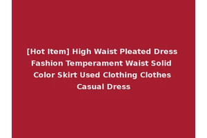 [Hot Item] High Waist Pleated Dress Fashion Temperament Waist Solid Color Skirt Used Clothing Clothes Casual Dress