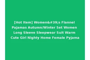 [Hot Item] Women's Flannel Pajamas Autumn/Winter Set Women Long Sleeve Sleepwear Suit Warm Cute Girl Nighty Home Female Pyjama