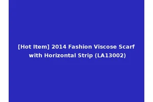 [Hot Item] 2014 Fashion Viscose Scarf with Horizontal Strip (LA13002)