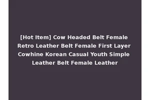 [Hot Item] Cow Headed Belt Female Retro Leather Belt Female First Layer Cowhine Korean Casual Youth Simple Leather Belt Female Leather