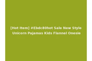 [Hot Item] #Ebdc80hot Sale New Style Unicorn Pajamas Kids Flannel Onesie