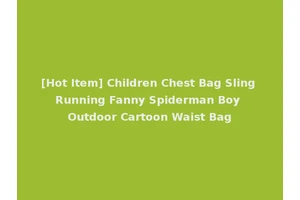 [Hot Item] Children Chest Bag Sling Running Fanny Spiderman Boy Outdoor Cartoon Waist Bag