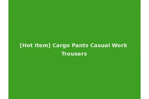 [Hot Item] Cargo Pants Casual Work Trousers
