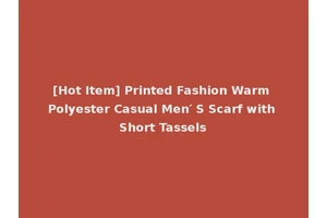 [Hot Item] Printed Fashion Warm Polyester Casual Men′ S Scarf with Short Tassels
