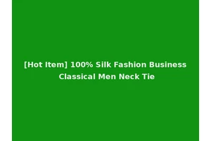 [Hot Item] 100% Silk Fashion Business Classical Men Neck Tie