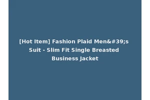 [Hot Item] Fashion Plaid Men's Suit - Slim Fit Single Breasted Business Jacket