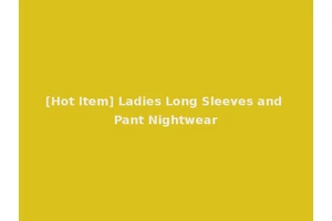 [Hot Item] Ladies Long Sleeves and Pant Nightwear