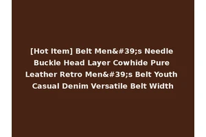 [Hot Item] Belt Men's Needle Buckle Head Layer Cowhide Pure Leather Retro Men's Belt Youth Casual Denim Versatile Belt Width
