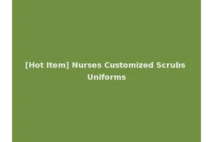 [Hot Item] Nurses Customized Scrubs Uniforms