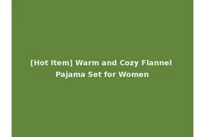 [Hot Item] Warm and Cozy Flannel Pajama Set for Women