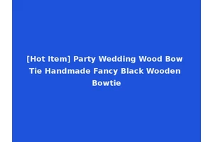 [Hot Item] Party Wedding Wood Bow Tie Handmade Fancy Black Wooden Bowtie