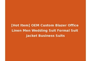 [Hot Item] OEM Custom Blazer Office Linen Men Wedding Suit Formal Suit Jacket Business Suits