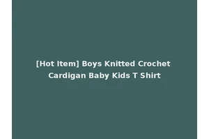 [Hot Item] Boys Knitted Crochet Cardigan Baby Kids T Shirt