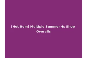 [Hot Item] Multiple Summer 4s Shop Overalls