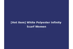 [Hot Item] White Polyester Infinity Scarf Women