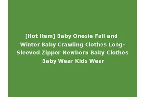[Hot Item] Baby Onesie Fall and Winter Baby Crawling Clothes Long-Sleeved Zipper Newborn Baby Clothes Baby Wear Kids Wear