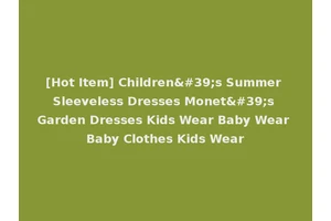 [Hot Item] Children's Summer Sleeveless Dresses Monet's Garden Dresses Kids Wear Baby Wear Baby Clothes Kids Wear