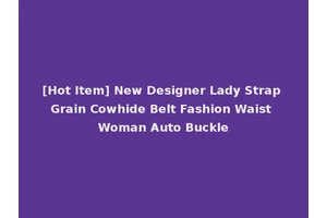 [Hot Item] New Designer Lady Strap Grain Cowhide Belt Fashion Waist Woman Auto Buckle