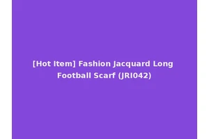 [Hot Item] Fashion Jacquard Long Football Scarf (JRI042)