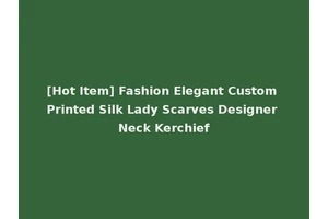 [Hot Item] Fashion Elegant Custom Printed Silk Lady Scarves Designer Neck Kerchief