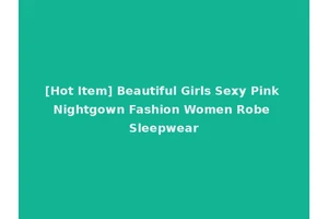 [Hot Item] Beautiful Girls Sexy Pink Nightgown Fashion Women Robe Sleepwear