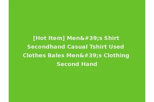 [Hot Item] Men's Shirt Secondhand Casual Tshirt Used Clothes Bales Men's Clothing Second Hand