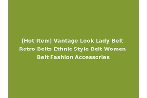 [Hot Item] Vantage Look Lady Belt Retro Belts Ethnic Style Belt Women Belt Fashion Accessories