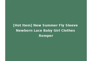 [Hot Item] New Summer Fly Sleeve Newborn Lace Baby Girl Clothes Romper
