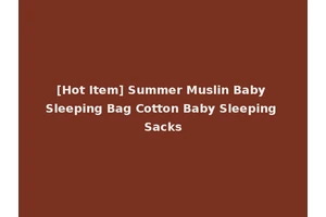 [Hot Item] Summer Muslin Baby Sleeping Bag Cotton Baby Sleeping Sacks