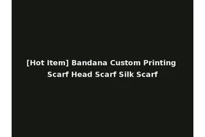 [Hot Item] Bandana Custom Printing Scarf Head Scarf Silk Scarf