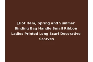 [Hot Item] Spring and Summer Binding Bag Handle Small Ribbon Ladies Printed Long Scarf Decorative Scarves