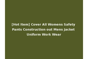 [Hot Item] Cover All Womens Safety Pants Construction out Mens Jacket Uniform Work Wear