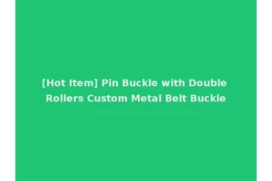 [Hot Item] Pin Buckle with Double Rollers Custom Metal Belt Buckle