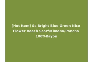 [Hot Item] Ss Bright Blue Green Nice Flower Beach Scarf/Kimono/Poncho 100%Rayon