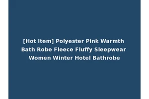 [Hot Item] Polyester Pink Warmth Bath Robe Fleece Fluffy Sleepwear Women Winter Hotel Bathrobe
