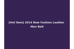 [Hot Item] 2014 New Fashion Leather Men Belt