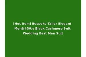 [Hot Item] Bespoke Tailor Elegant Men's Black Cashmere Suit Wedding Best Man Suit
