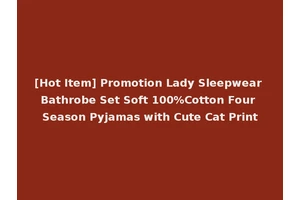 [Hot Item] Promotion Lady Sleepwear Bathrobe Set Soft 100%Cotton Four Season Pyjamas with Cute Cat Print